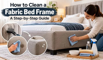 How to Clean a Fabric Bed Frame: A Step-by-Step Guide